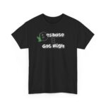 Because I Got High Graphic Tee | Retro Streetwear T-Shirt